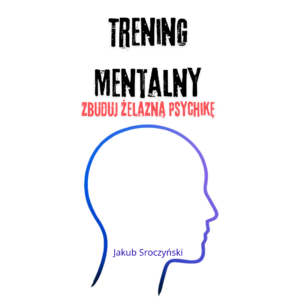 Kompletny Trening Mentalny | Zbuduj Żelazną Psychikę